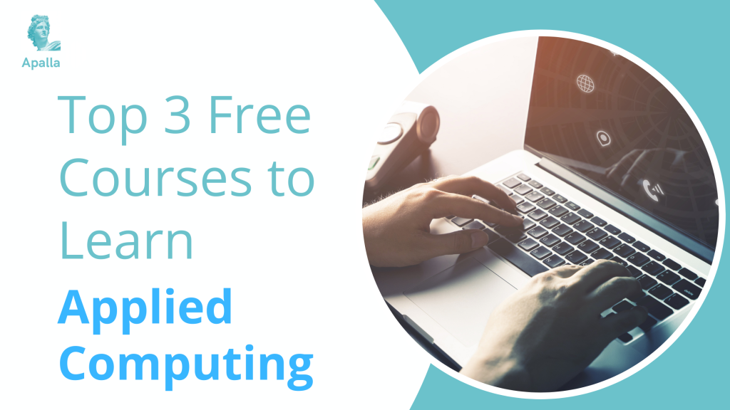 Top 3 Free Courses to Learn Applied Computing